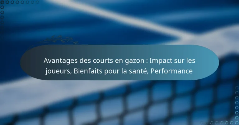 featured-image-avantages-des-courts-en-gazon-impact-sur-les-joueurs-bienfaits-pour-la-sante-performance