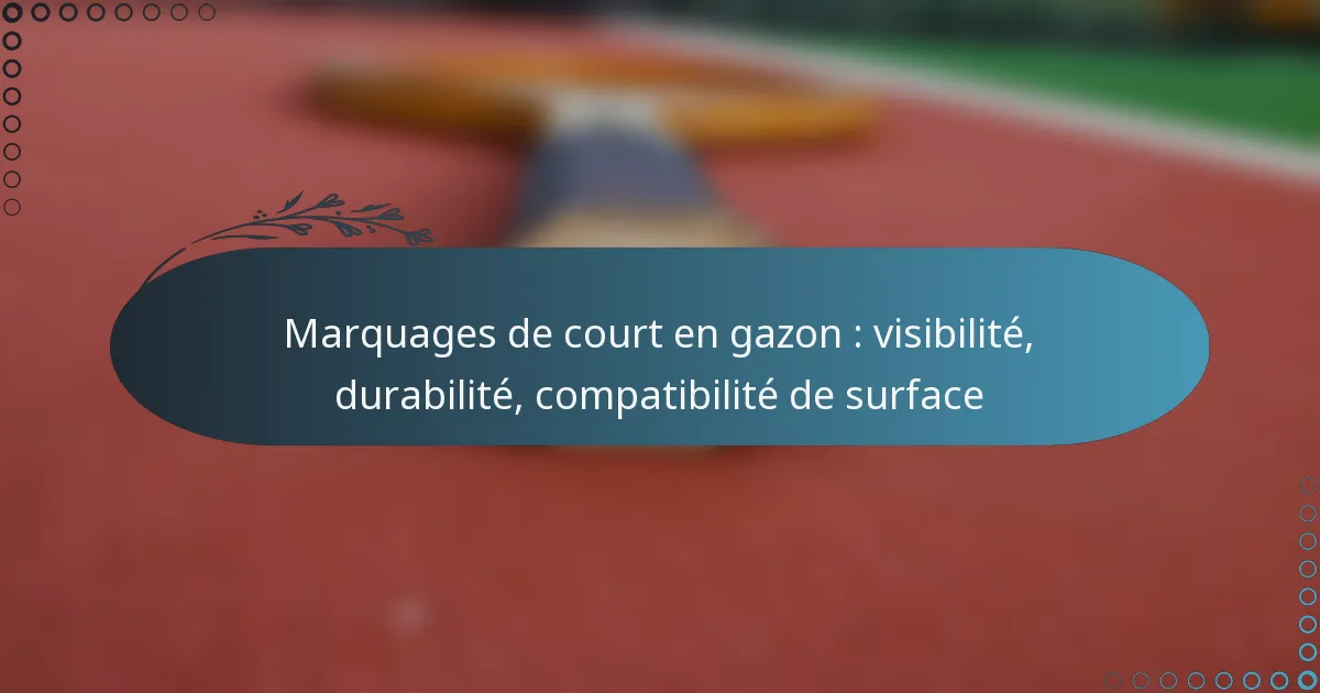 featured-image-marquages-de-court-en-gazon-visibilite-durabilite-compatibilite-de-surface