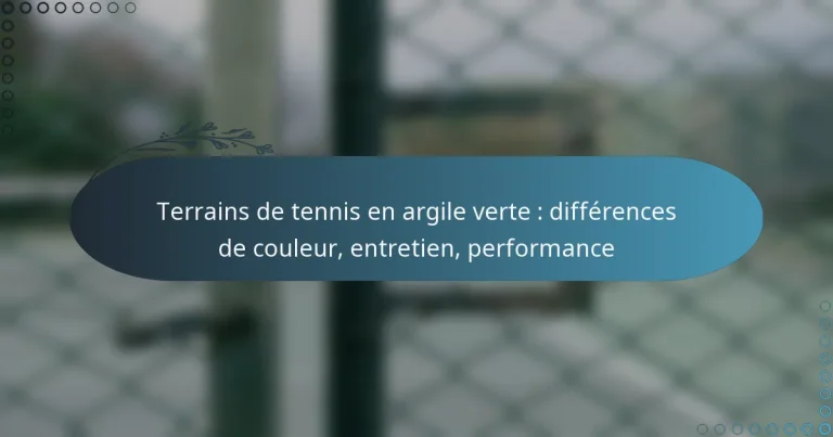 featured-image-terrains-de-tennis-en-argile-verte-differences-de-couleur-entretien-performance