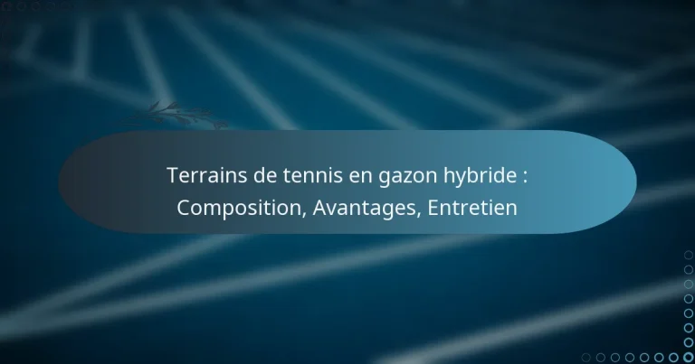 featured-image-terrains-de-tennis-en-gazon-hybride-composition-avantages-entretien
