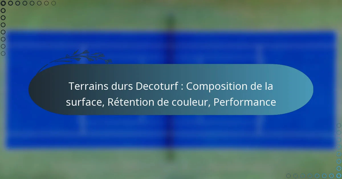featured-image-terrains-durs-decoturf-composition-de-la-surface-retention-de-couleur-performance