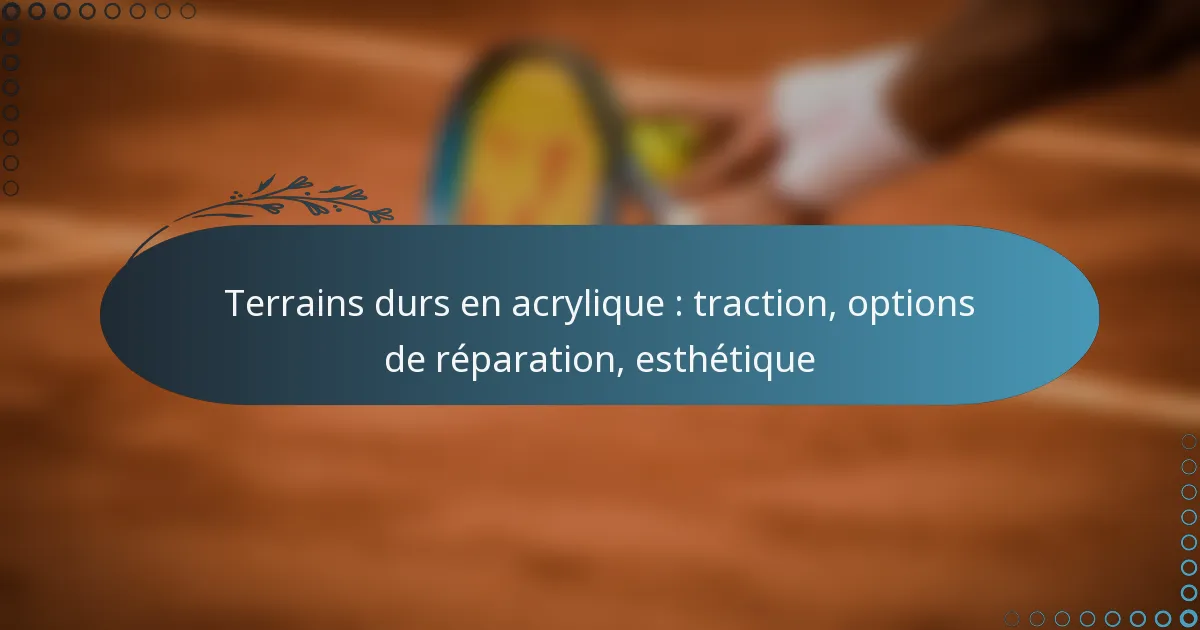 featured-image-terrains-durs-en-acrylique-traction-options-de-reparation-esthetique